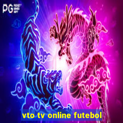 vto tv online futebol